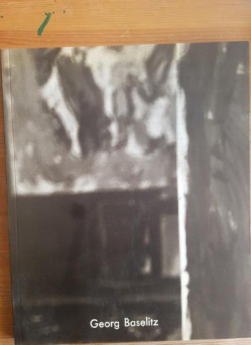 Portada del libro de Georg Baselitz Georg, Baselitz Fundación Caja de Pensiones, Barcelona (1990) 164pp