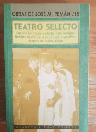 Portada del libro de Teatro selecto Pemán, José María Publicado por EDIBESA (1998) 570pp