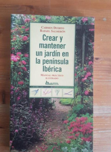 Portada del libro de Crear y mantener un jardin en la peninsula iberica