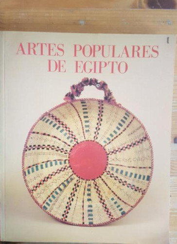 Portada del libro de Artes populares de Egipto: [exposición, Madrid, Sala de Exposiciones del Banco Exterior, 1987