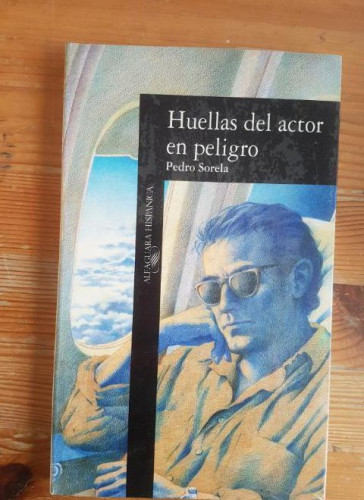 Portada del libro de Huellas del actor en peligro. SORELA, Pedro.- Alfaguara, 1991 206pp PRECINTADO