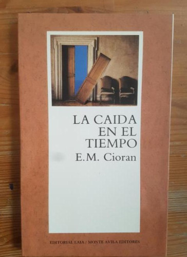 Portada del libro de LA CAÍDA EN EL TIEMPO CIORAN, E.M. Publicado por LAIA (1988) 152pp