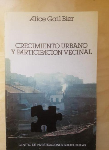 Portada del libro de CRECIMIENTO URBANO Y PARTICIPACIÓN VECINAL - ALICE GAIL BIER. CIS. 1980