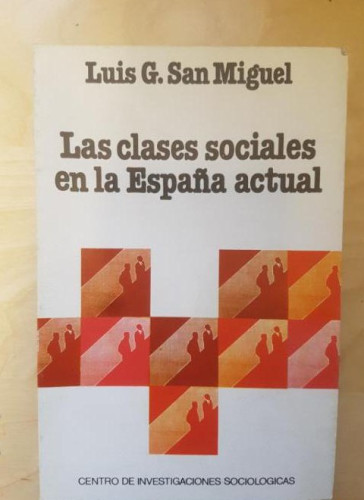 Portada del libro de LUIS G. SAN MIGUEL. Las clases sociales en la España actual. Madrid, 1980. CIS