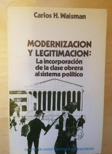 Portada del libro de Modernización y legitimación. Carlos H. Waisman. CIS, 1980