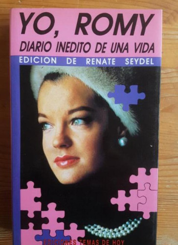 Portada del libro de YO ROMY DIARIO INEDITO DE UNA VIDA RENATE SEYDEL TEMAS DE HOY 1989 324pp