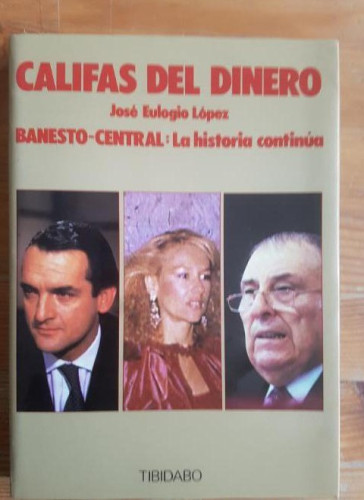 Portada del libro de Califas del dinero López, Eulogio Publicado por Tibidabo. (1989) 240pp