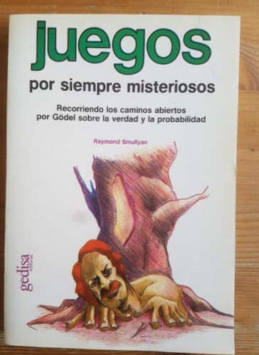 Portada del libro de Juegos por siempre misteriosos Smullyan, Raymond M. Gedisa. (1995) 216pp