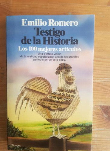 Portada del libro de Testigo de la historia: los 100 mejores artículos Romero, Emilio Publicado por Planeta. (1987) 318p