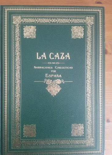 Portada del libro de LA CAZA :Narraciones cinegeticas por España L. Bustamante y Rios / Abel Chapman / E. Perez Escrich