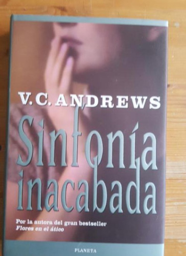 Portada del libro de Sinfonía inacabada Andrews, V. C. Publicado por Planeta. (1998) 340pp