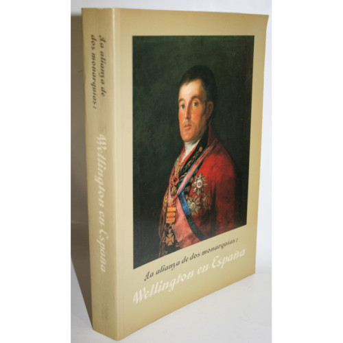 Portada del libro de La Alianza de Dos Monarquías: Wellington en España