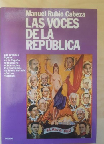 Portada del libro de LAS VOCES DE LA REPUBLICA. MANUEL RUBIO CABEZA. PLANETA. 1985