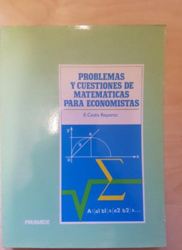 Portada del libro de PROBLEMAS Y CUESTIONES DE MATEMATICAS PARA ECONOMISTAS. E. COSTA REPARAZ PIRAMIDE