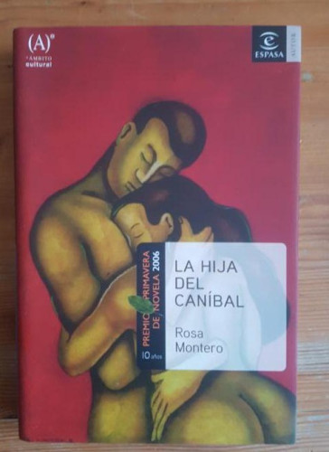 Portada del libro de La hija del caníbal Montero, Rosa Espasa-Calpe, S.A. (2006) 308pp