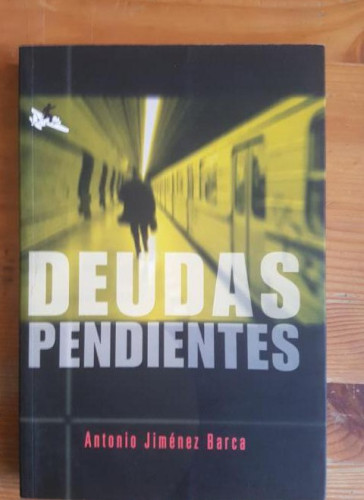 Portada del libro de Deudas pendientes Jiménez Barca, Antonio Publicado por El Tercer Nombre. (2006) 301pp