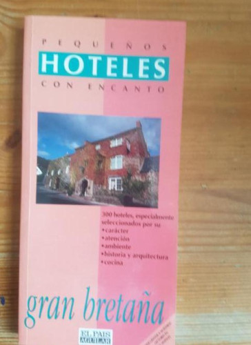Portada del libro de GRAN BRETAÑA VARIOS AGUILAR, PEQUEÑOS HOTELES CON ENCANTO (1993) 217pp