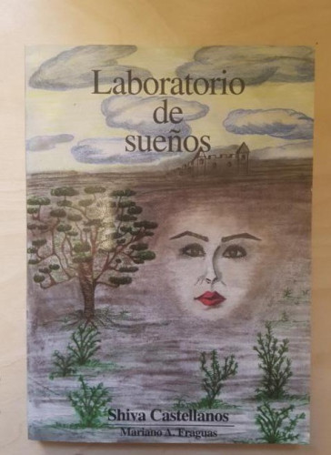 Portada del libro de LABORATORIO DE SUEÑOS - SHIVA CASTELLANOS Y MARIANO A. FRAGUAS. SHIVA CASTELLANOS. DEDICADO