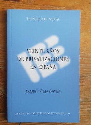 Portada del libro de Veinte años de privatizaciones en España (Punto de vista)