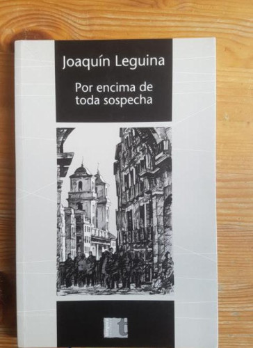Portada del libro de Por encima de toda sospecha Joaquín Leguina Publicado por Témpora (2003) 138pp