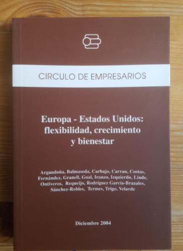 Portada del libro de Europa-Estados Unidos: flexibilidad, crecimiento y bienestar VV. AA. Circulo de empresarios.2004 354