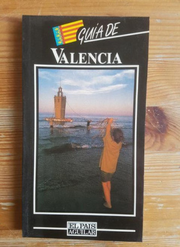 Portada del libro de VALENCIA. GUIA EL PAIS AGUILAR. NUEVA