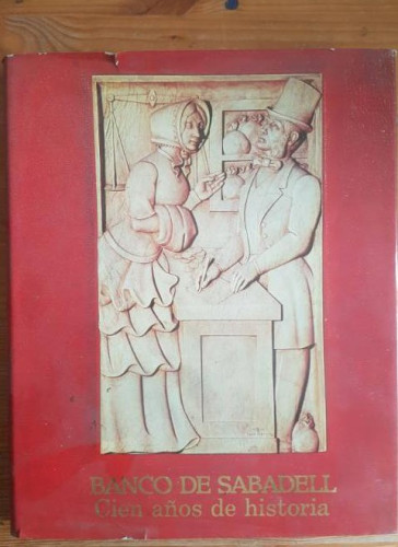 Portada del libro de CIEN AÑOS DE HISTORIA DEL BANCO DE SABADELL1982 149pp