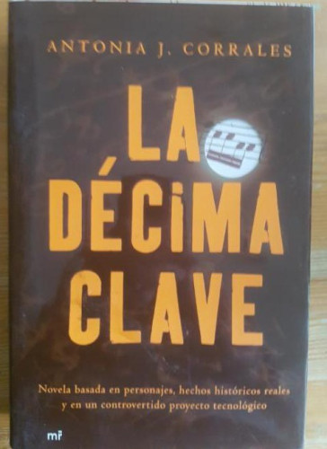 Portada del libro de LA DÉCIMA CLAVE Corrales,Antonia Publicado por Martínez Roca 2008 572pp