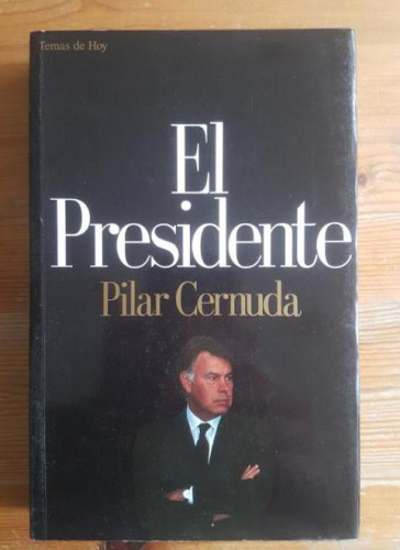 Portada del libro de El presidente Cernuda, Pilar Publicado por Temas de Hoy. (1994) 444pp