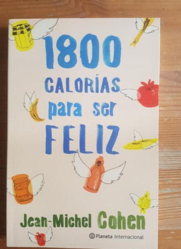 Portada del libro de 1.800 calorías para ser feliz (Planeta Internacional)