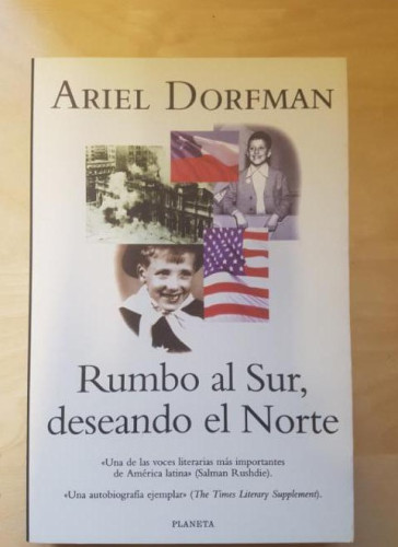 Portada del libro de RUMBO AL SUR, DESEANDO EL NORTE. ARIEL DORFMAN. PLANETA1998