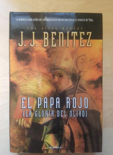 Portada del libro de EL PAPA ROJO LA GLORIA DEL OLIVO - J J BENITEZ. PLANETA 1ª EDICION 1988