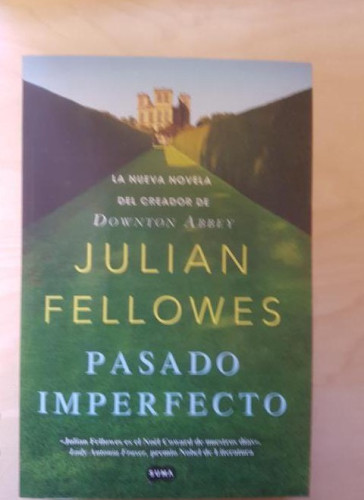 Portada del libro de PASADO IMPERFECTO - JULIAN FELLOWES. SUMA DE LETRAS 2012