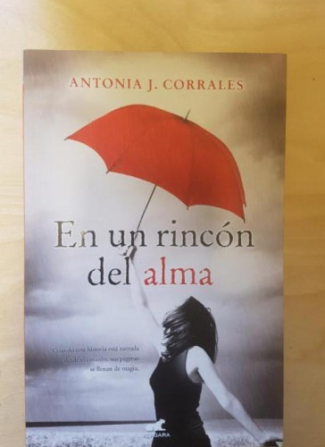 Portada del libro de EN UN RINCON DEL ALMA AUTOR ANTONIA J CORRALES. ED VERGARA. 2012. DEDCIADO