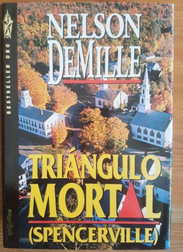 Portada del libro de Triángulo mortal : = (Spencerville) DeMille, Nelson Grijalbo. (1995) 466pp