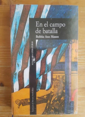 Portada del libro de En el campo de batalla Mason, Bobbie Ann Publicado por Alfaguara. (1990) precintado