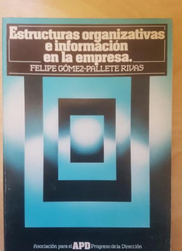 Portada del libro de ESTRUCTURAS ORGANIZATIVAS E INFORMACION EN LA EMPRESA.