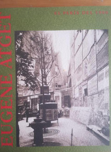 Portada del libro de EUGÈNE ATGET. EL PARÍS DE 1900 / EL PARÍS DEL 1900. COLECCIÓN MUSÉE CARNAVALET, PARÍS V.V.A.A.
