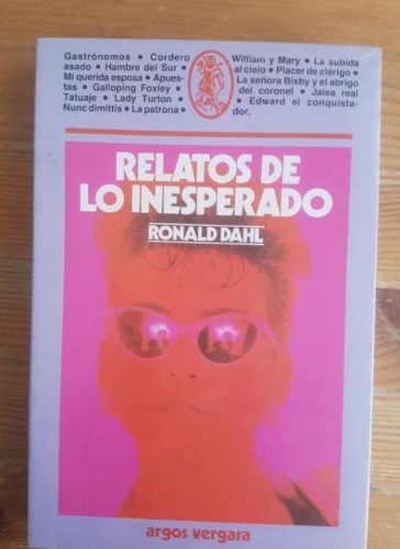 Portada del libro de RELATOS DE LO INESPERADO RONALD DAHL Publicado por ARGOS VERGARA (1983) 282pp