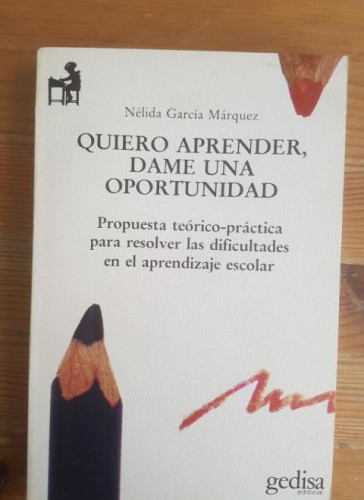 Portada del libro de Quiero aprender, dame una oportunidad García Márquez, Nélida Editorial Gedisa, 1986 205pp