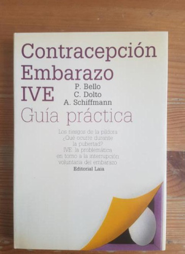 Portada del libro de CONTRACEPCIÓN EMBARAZO GUIA PRÁCTICA. BELLO, DOLTO Y SCHIFFMAN. LAIA. 1986 190pp