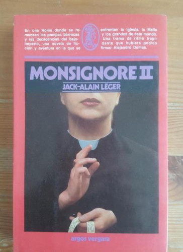 Portada del libro de Monsignore II Léger, Jack-Alain Publicado por Argos Vergara. (1981) 298pp