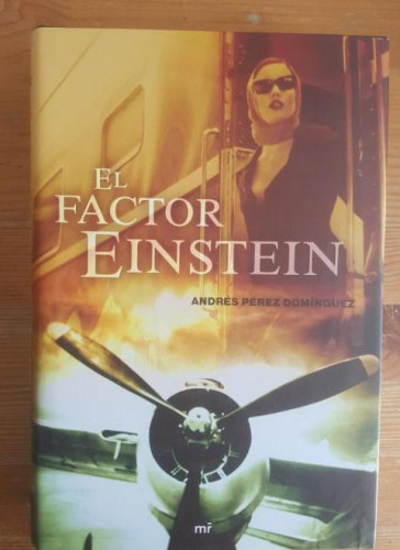 Portada del libro de El factor Einstein Andrés Pérez Domínguez Publicado por MR (2008) 575pp