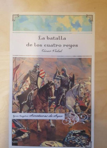 Portada del libro de LA BATALLA CUATRO REYES. CESAR VIDAL SM EDITORIAL.2002