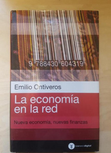 Portada del libro de La Economia En La Red. Nueva Economia Nuevas Finanzas (TAURUSESDIGITAL)