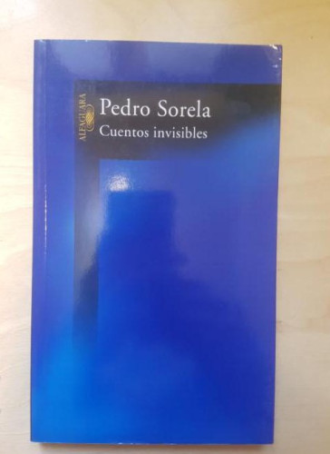 Portada del libro de PEDRO SORELA. CUENTOS INVISIBLES. ALFAGUARA. 2002