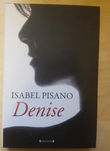 Portada del libro de DENISE - PISANO, ISABEL. EDICIONES B. 2011
