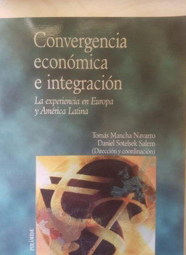 Portada del libro de Convergencia economica e integracion (Economia Y Empresa)