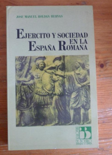 Portada del libro de Ejército y sociedad en la España Romana: 7 (Biblioteca de Bolsillo)