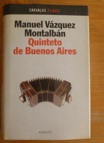 Portada del libro de QUINTETO DE BUENOS AIRES. VAZQUEZ MONTALBAN. ED. PLANETA 1º ED. 1997 522pp